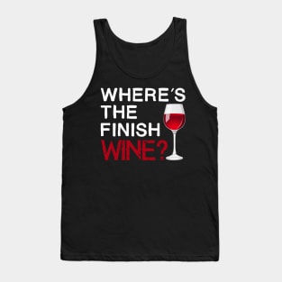 Where Is The Finish Wine Funny Drinking Saying Tank Top